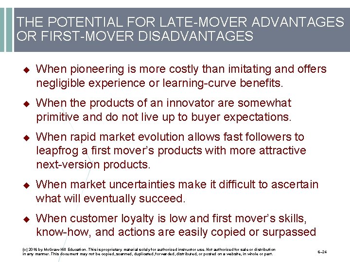 THE POTENTIAL FOR LATE-MOVER ADVANTAGES OR FIRST-MOVER DISADVANTAGES When pioneering is more costly than