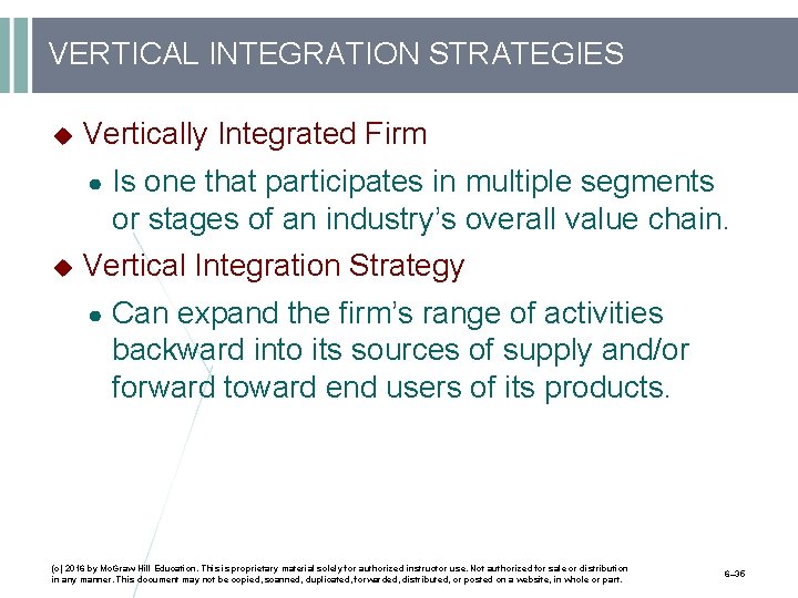VERTICAL INTEGRATION STRATEGIES Vertically Integrated Firm ● Is one that participates in multiple segments