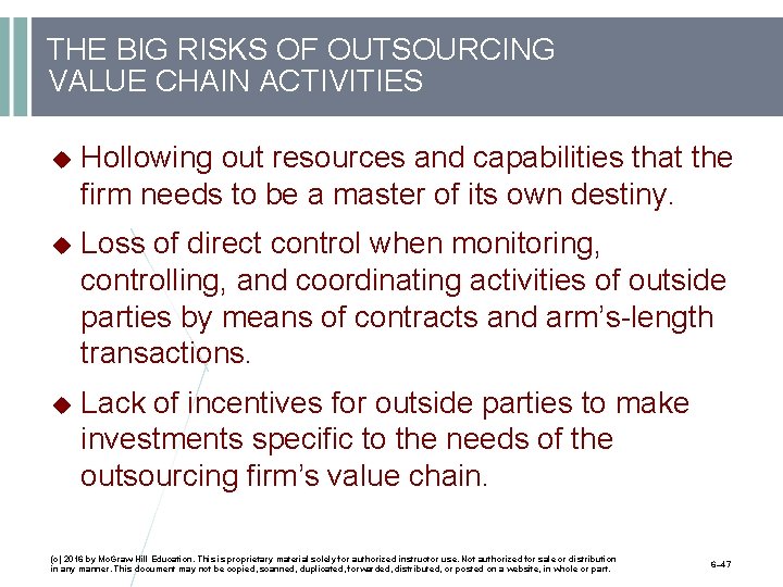 THE BIG RISKS OF OUTSOURCING VALUE CHAIN ACTIVITIES Hollowing out resources and capabilities that