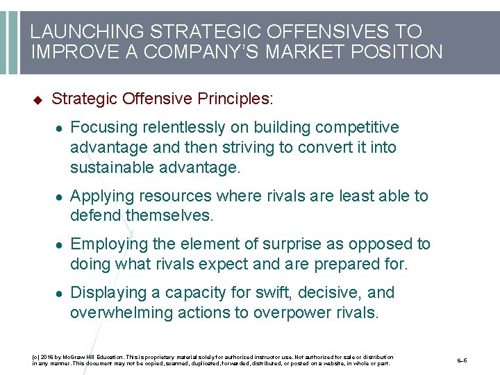 LAUNCHING STRATEGIC OFFENSIVES TO IMPROVE A COMPANY’S MARKET POSITION Strategic Offensive Principles: ● Focusing