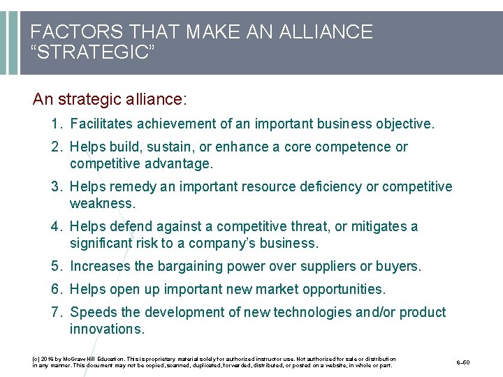 FACTORS THAT MAKE AN ALLIANCE “STRATEGIC” An strategic alliance: 1. Facilitates achievement of an