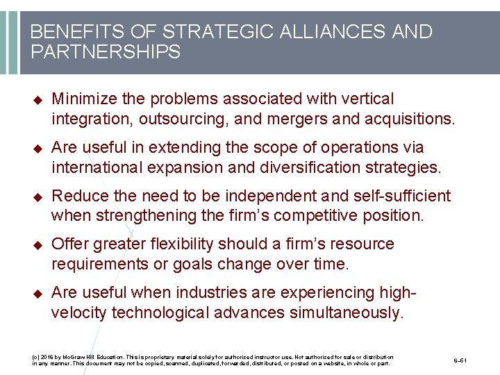 BENEFITS OF STRATEGIC ALLIANCES AND PARTNERSHIPS Minimize the problems associated with vertical integration, outsourcing,