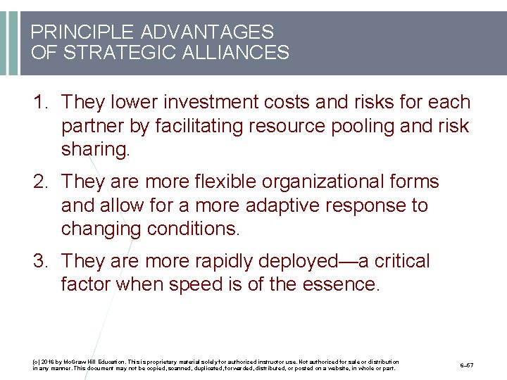 PRINCIPLE ADVANTAGES OF STRATEGIC ALLIANCES 1. They lower investment costs and risks for each