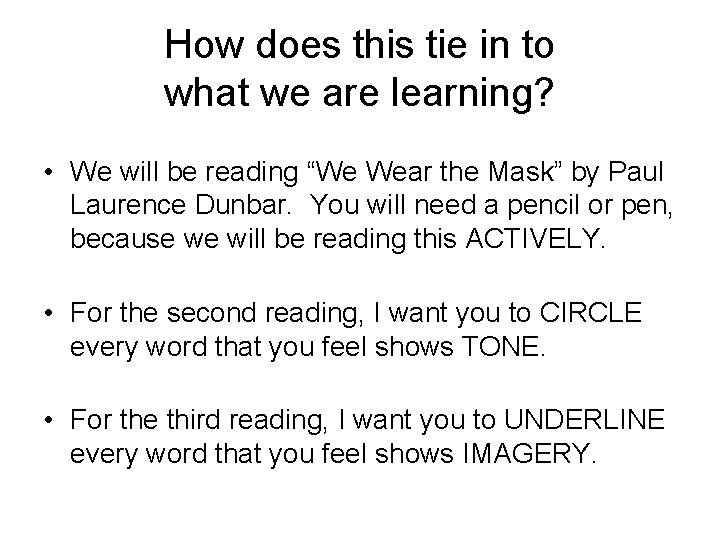 How does this tie in to what we are learning? • We will be