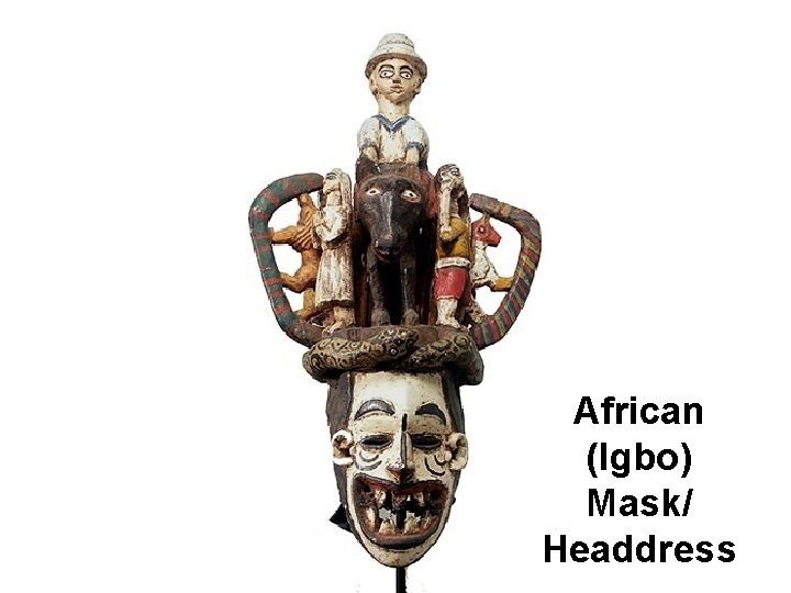 African (Igbo) Mask/ Headdress 