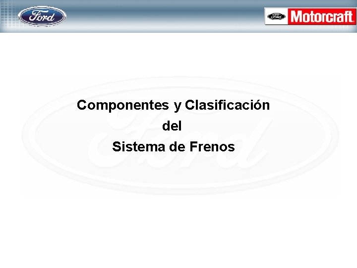 Componentes y Clasificación del Sistema de Frenos 
