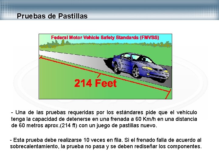 Pruebas de Pastillas - Una de las pruebas requeridas por los estándares pide que