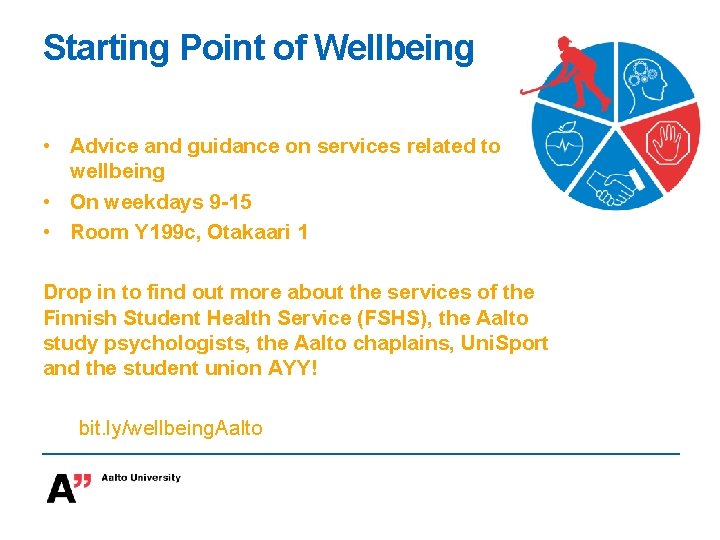 Starting Point of Wellbeing • Advice and guidance on services related to wellbeing •