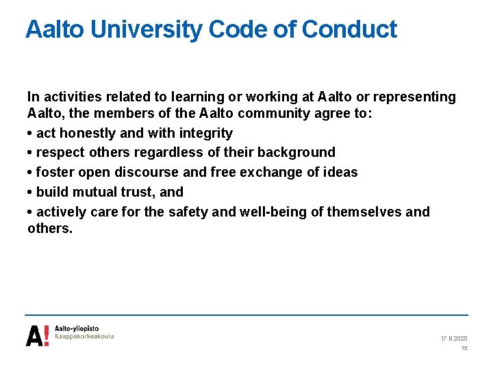 Aalto University Code of Conduct In activities related to learning or working at Aalto