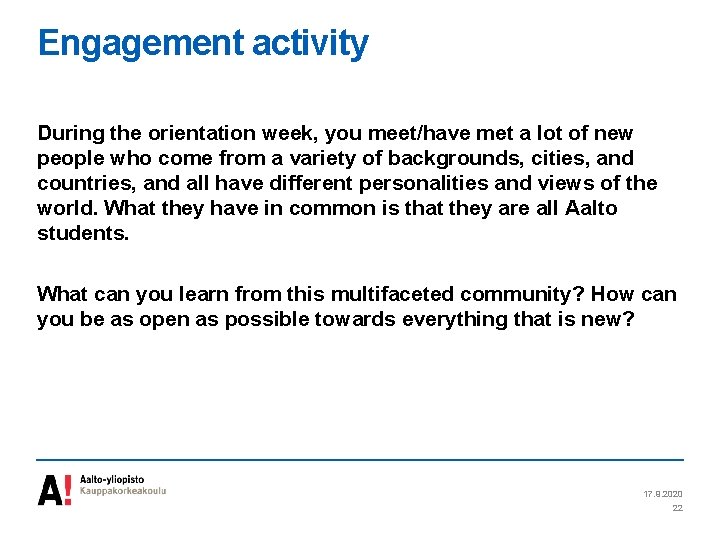 Engagement activity During the orientation week, you meet/have met a lot of new people