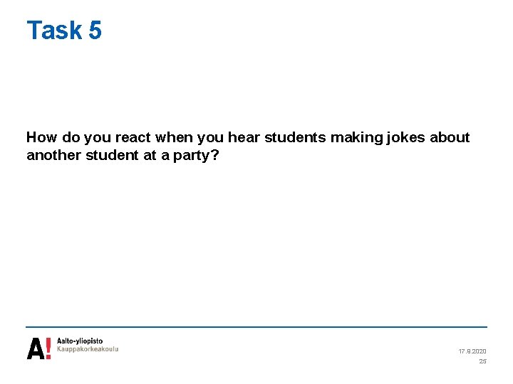 Task 5 How do you react when you hear students making jokes about another