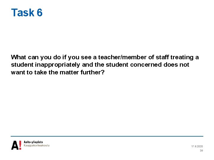 Task 6 What can you do if you see a teacher/member of staff treating