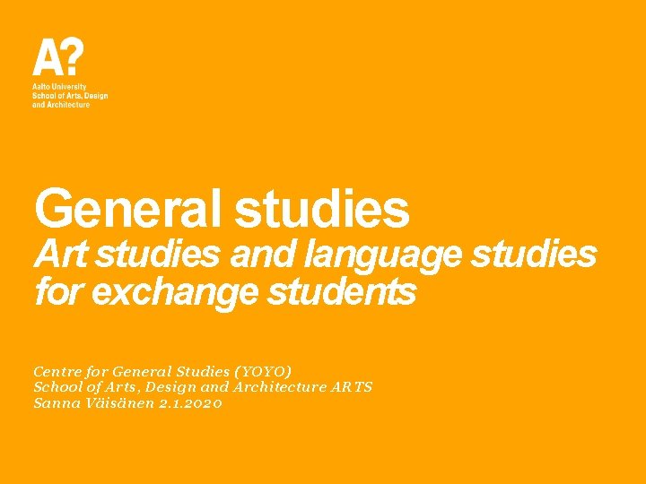 General studies Art studies and language studies for exchange students Centre for General Studies