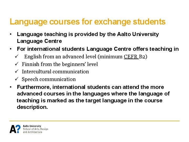 Language courses for exchange students • Language teaching is provided by the Aalto University