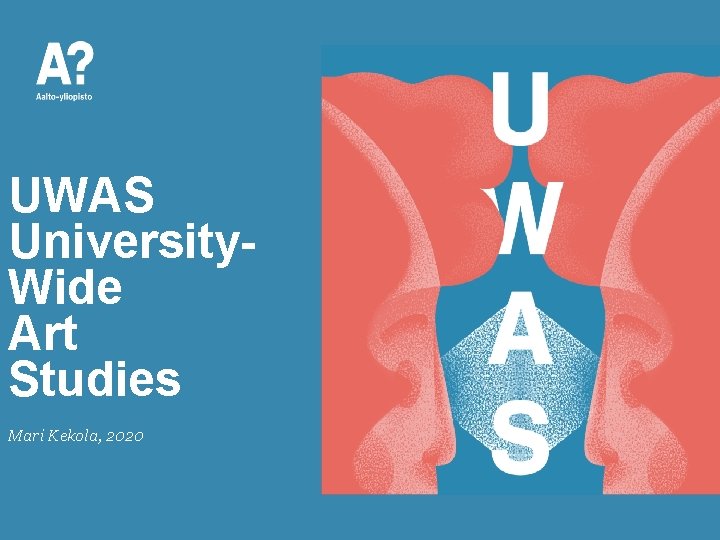 UWAS University. Wide Art Studies Mari Kekola, 2020 