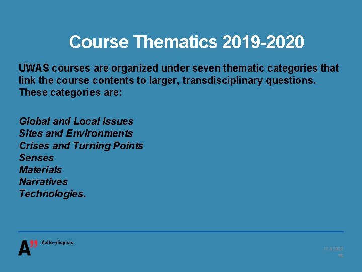 Course Thematics 2019 -2020 UWAS courses are organized under seven thematic categories that link