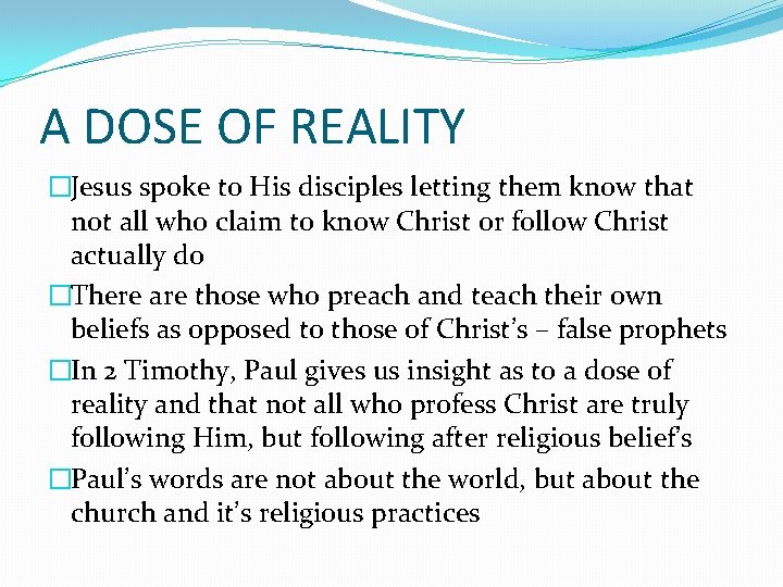 A DOSE OF REALITY �Jesus spoke to His disciples letting them know that not
