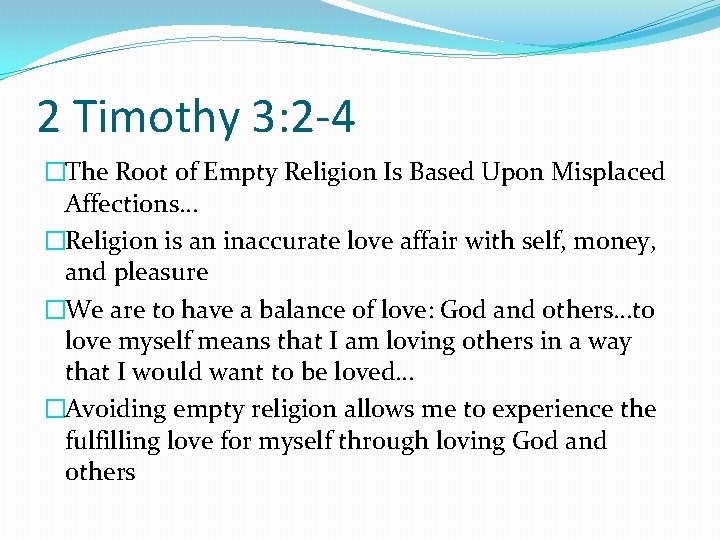 2 Timothy 3: 2 -4 �The Root of Empty Religion Is Based Upon Misplaced