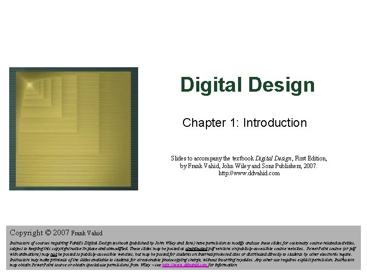 Digital Design Chapter 1: Introduction Slides to accompany the textbook Digital Design, First Edition,