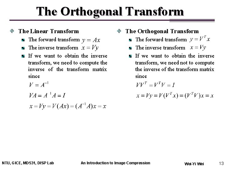 The Orthogonal Transform The Linear Transform The Orthogonal Transform The forward transform The inverse