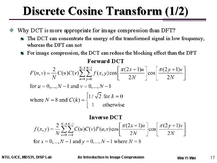 Discrete Cosine Transform (1/2) Why DCT is more appropriate for image compression than DFT?