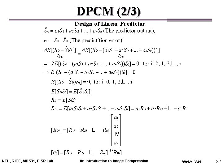 DPCM (2/3) Design of Linear Predictor NTU, GICE, MD 531, DISP Lab An Introduction