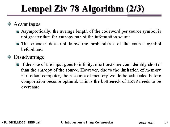 Lempel Ziv 78 Algorithm (2/3) Advantages Asymptotically, the average length of the codeword per