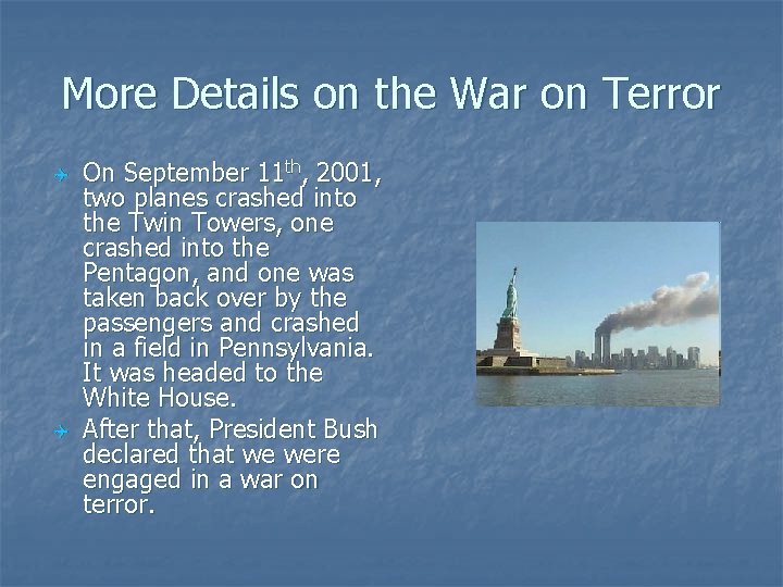 More Details on the War on Terror Q Q On September 11 th, 2001, More Details on the War on Terror Q Q On September 11 th, 2001,