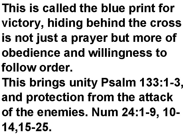 This is called the blue print for victory, hiding behind the cross is not