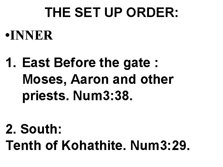 THE SET UP ORDER: • INNER 1. East Before the gate : Moses, Aaron