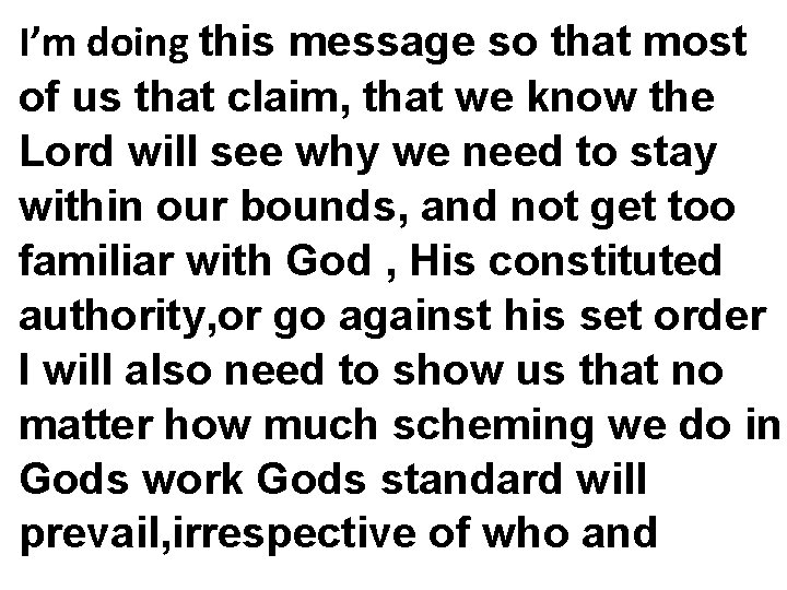 I’m doing this message so that most of us that claim, that we know