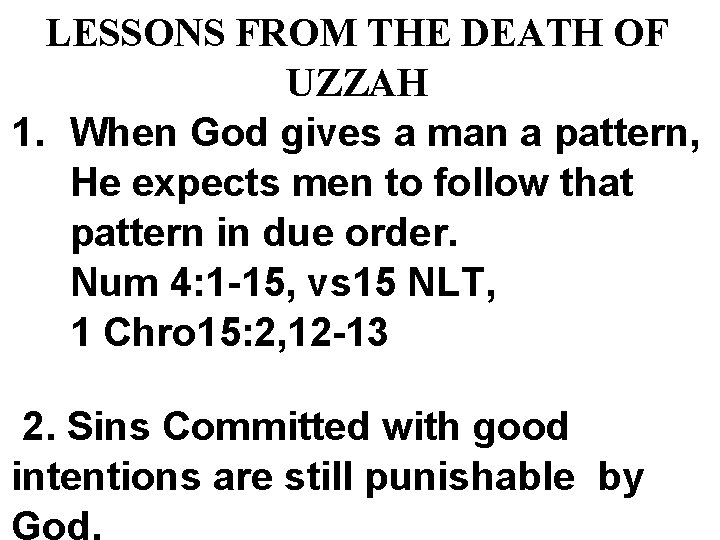 LESSONS FROM THE DEATH OF UZZAH 1. When God gives a man a pattern,