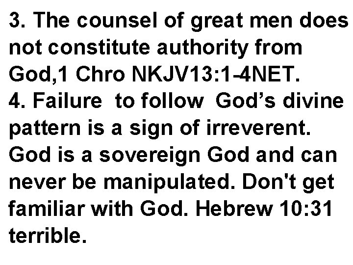 3. The counsel of great men does not constitute authority from God, 1 Chro