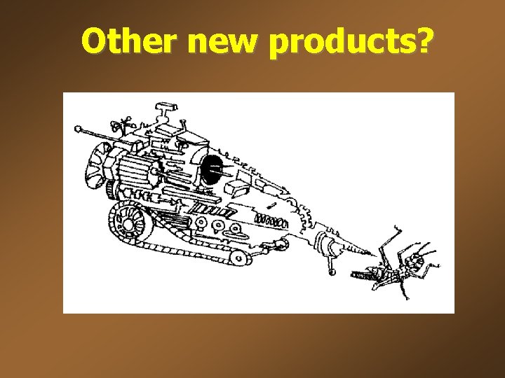 Other new products? 