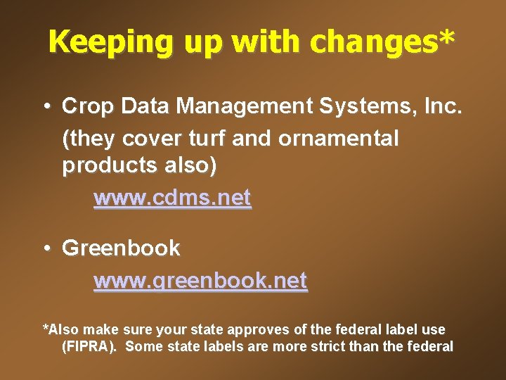 Keeping up with changes* • Crop Data Management Systems, Inc. (they cover turf and