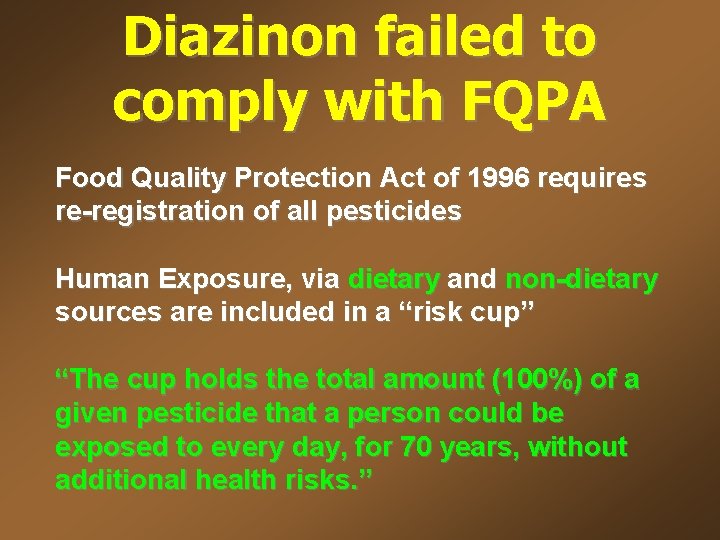 Diazinon failed to comply with FQPA Food Quality Protection Act of 1996 requires re-registration