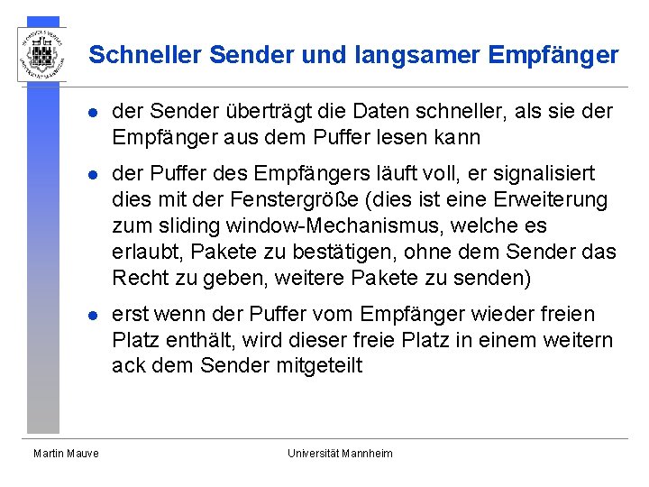 Schneller Sender und langsamer Empfänger l der Sender überträgt die Daten schneller, als sie