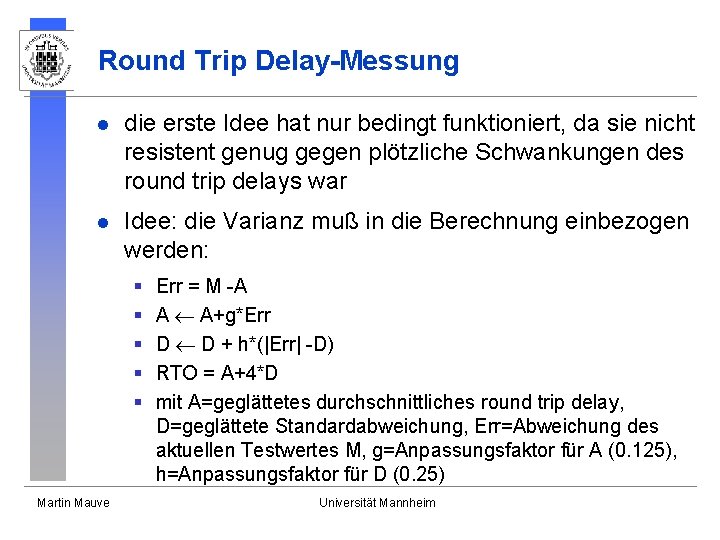 Round Trip Delay-Messung l die erste Idee hat nur bedingt funktioniert, da sie nicht