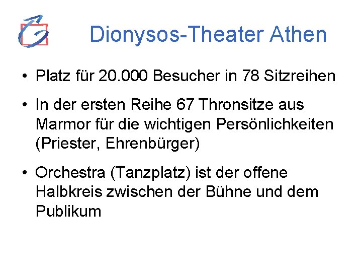 Dionysos-Theater Athen • Platz für 20. 000 Besucher in 78 Sitzreihen • In der