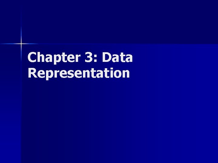 Chapter 3: Data Representation 