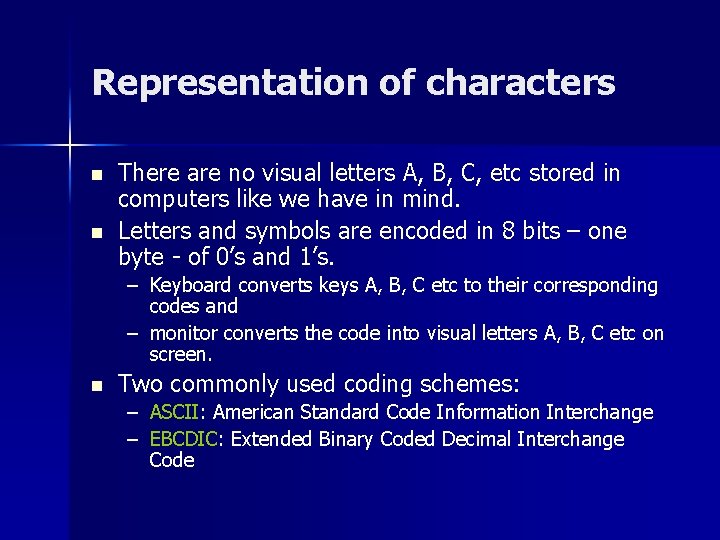 Representation of characters n n There are no visual letters A, B, C, etc