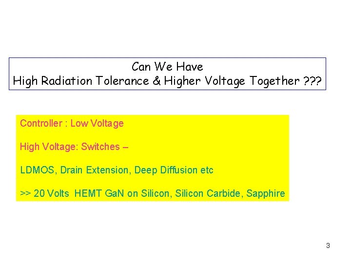 Can We Have High Radiation Tolerance & Higher Voltage Together ? ? ? Controller