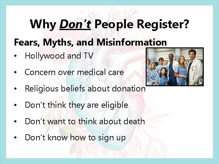 Why Don’t People Register? Fears, Myths, and Misinformation • Hollywood and TV • Concern Why Don’t People Register? Fears, Myths, and Misinformation • Hollywood and TV • Concern