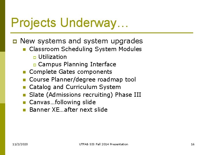Projects Underway… p New systems and system upgrades n n n n 11/2/2020 Classroom Projects Underway… p New systems and system upgrades n n n n 11/2/2020 Classroom