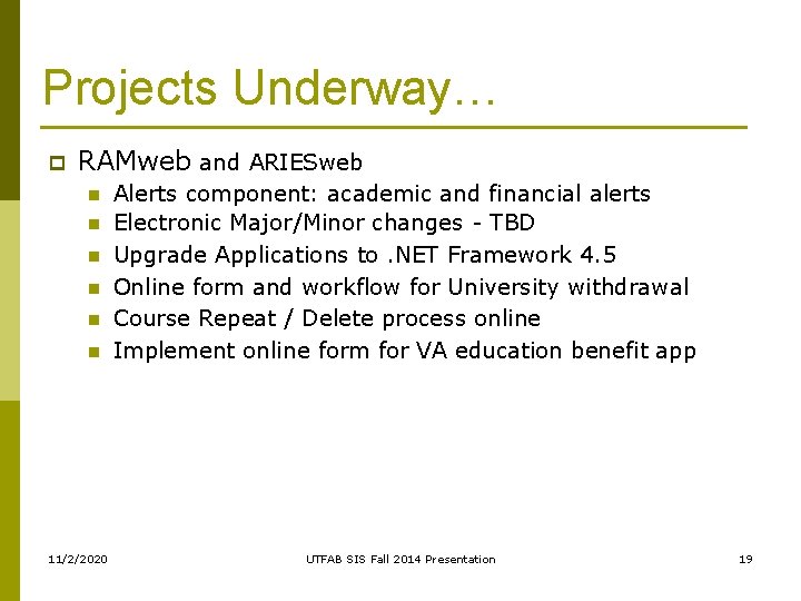 Projects Underway… p RAMweb and ARIESweb n n n 11/2/2020 Alerts component: academic and Projects Underway… p RAMweb and ARIESweb n n n 11/2/2020 Alerts component: academic and