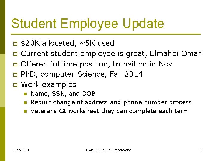Student Employee Update p p p $20 K allocated, ~5 K used Current student Student Employee Update p p p $20 K allocated, ~5 K used Current student