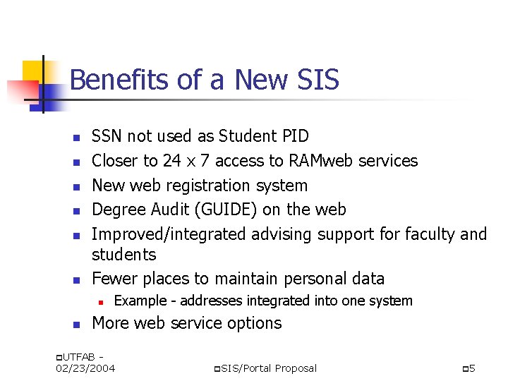 Benefits of a New SIS n n n SSN not used as Student PID Benefits of a New SIS n n n SSN not used as Student PID