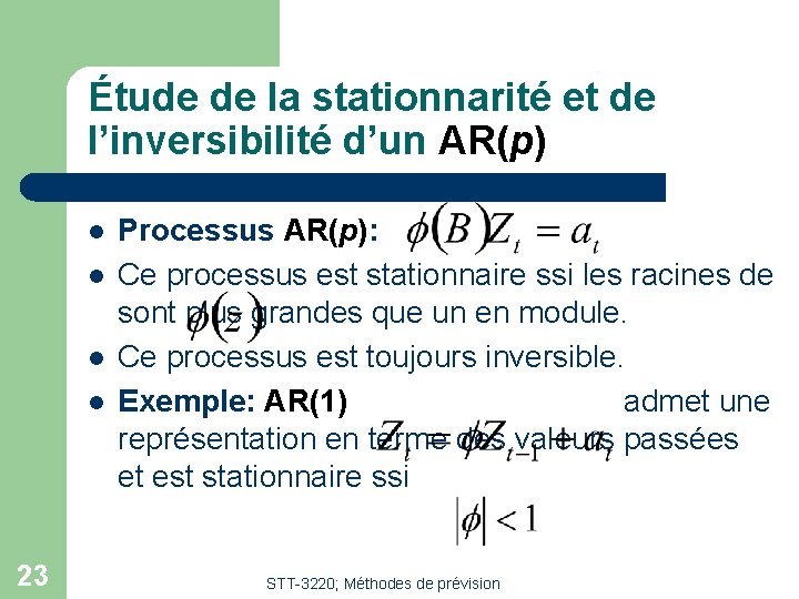 Étude de la stationnarité et de l’inversibilité d’un AR(p) l l 23 Processus AR(p):