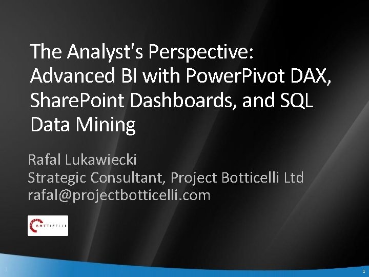 The Analyst's Perspective: Advanced BI with Power. Pivot DAX, Share. Point Dashboards, and SQL