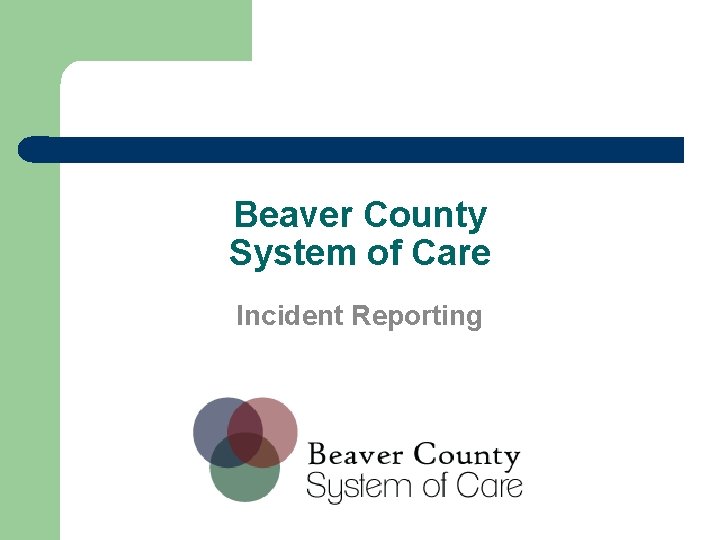 Beaver County System of Care Incident Reporting 